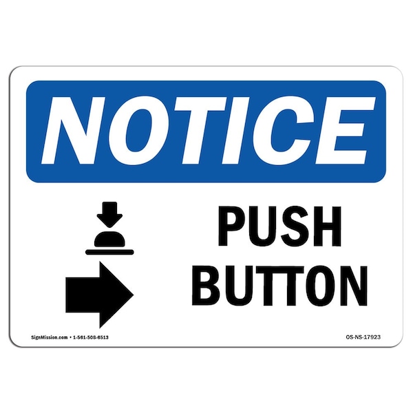 Safety Sign, OSHA Notice, 7" Height, Aluminum, Push Button (Right Arrow) Sign With Symbol, Landscape
